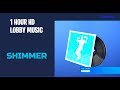 Fortnite - Shimmer Lobby Music [1 HOUR]