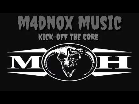 M4dnox - Kick-Off The Core (MASTERS OF HARDCORE)