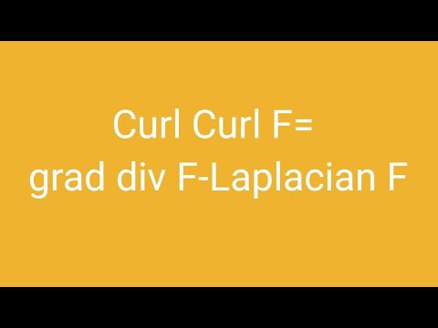 Curl Curl F = grad div F - Laplacian F