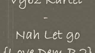 Vybz Kartel - Nah Let Go (Love Dem Part 2)