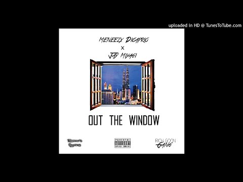 Meneezy Dicaprio x Jay miyagi - Out The Window