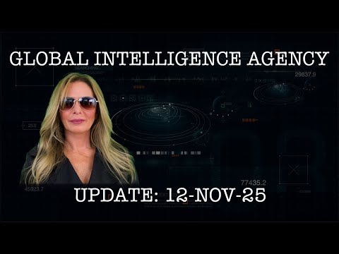 12–NOV-25 GLOBAL INTELLIGENCE AGENCY REPORT