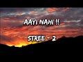 Aayi Nahi Lyrics Stree 2 Lyricalhub Tseries Bhojpurisong Musiclyrics