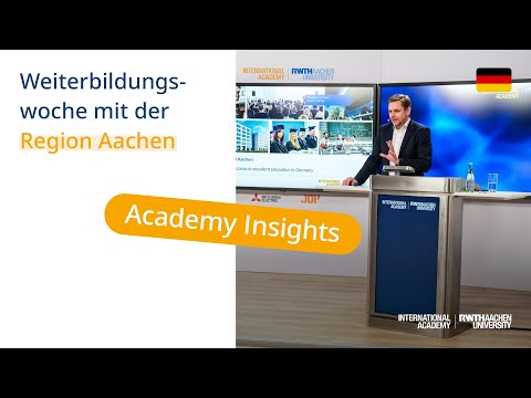 Weiterbildungswoche @RWTH International Academy mit der Region Aachen