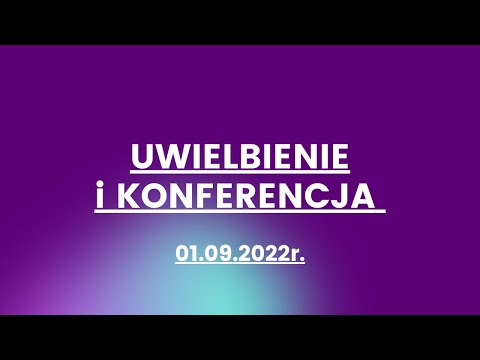 Uwielbienie i konferencja. "Klucz Dawida" 01.09.2022