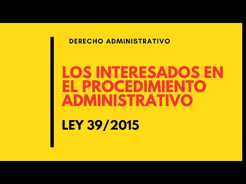 Los INTERESADOS en el PROCEDIMIENTO ADMINISTRATIVO. Ley 39/2015 |deadet #derechoadministrativo