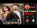 Rah E Junoon Drama Ost Ringtone Rahe Junoon Drama Ringtone Rahejunoon Ringtone 2024