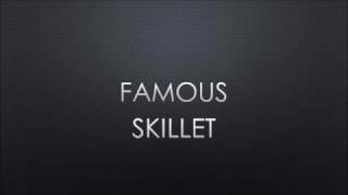 Skillet | Famous (Lyrics)