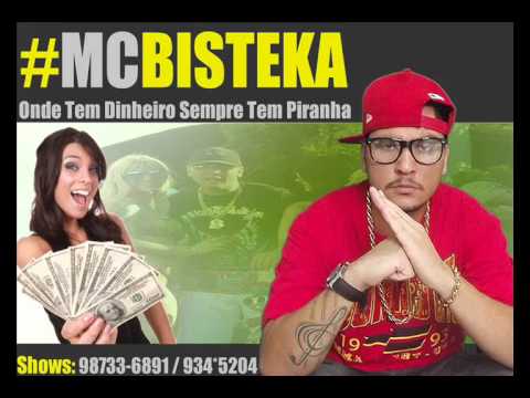 MC BISTEKA - Onde Tem Dinheiro Sempre Tem Piranha ( Video Oficial )