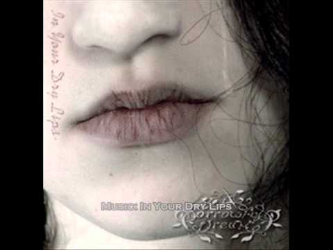 A SORROWFUL DREAMS - IN YOUR DRY LIPS