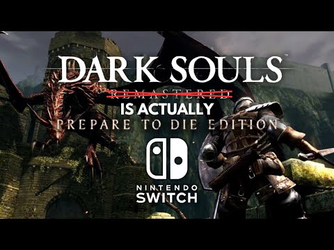 Dark Souls Remastered On Nintendo Switch is Actually the Prepare to Die Edition