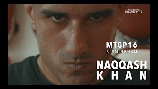 MTGP16: Birmingham - Naqqash Khan