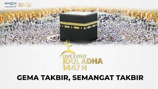 Download lagu [FULL] LIVE EVENT - IDULADHA 1447 H: GEMA TAKBIR, SEMANGAT TAKBIR mp3