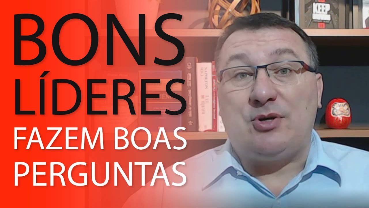 Bons Líderes Fazem Boas Perguntas