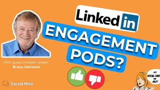 LinkedIn Engagement Pods: Helpful or Harmful?