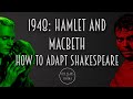 1948 Hamlet And Macbeth How To Adapt Shakespeare