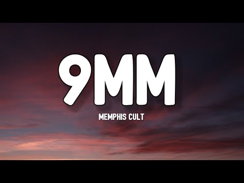Memphis Cult - 9mm (Lyrics) "Watch My 9mm Go Bang"