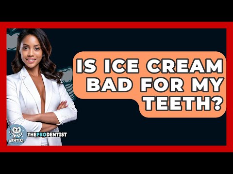 Is Ice Cream Bad For My Teeth? - The Pro Dentist