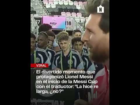 ⚽️😂El divertido momento que protagonizó Messi con el traductor en el inicio de la Messi Cup