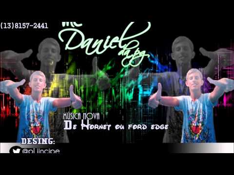 MC DANIEL DA PG - De Hornet Ou De Ford Edge (Dj YuRi)