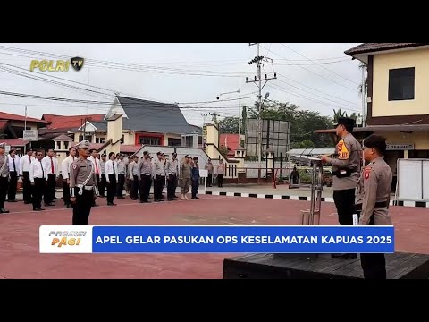 KAPOLRES SANGGAU PIMPIN APEL GELAR PASUKAN OPS KESELAMATAN KAPUAS 2025