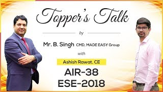 ESE/IES 2018 | Ashish Rawat (CE, AIR 38) – MADE EASY Student | Toppers Talk with Mr. B Singh