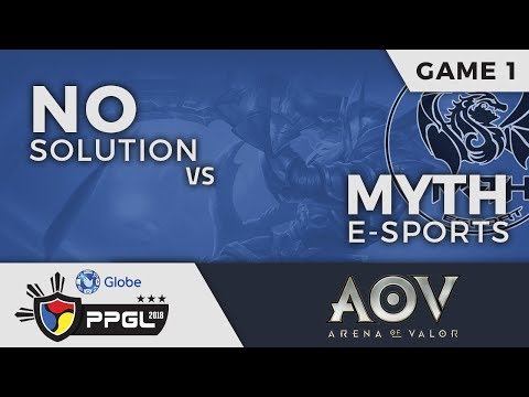 PPGL 2018 | AOV | Game 1 | No Solution vs Myth Esports | FINALS
