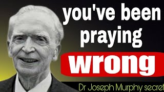 Prayer Is NOT Asking — It’s Acknowledging | The Secret Joseph Murphy Revealed