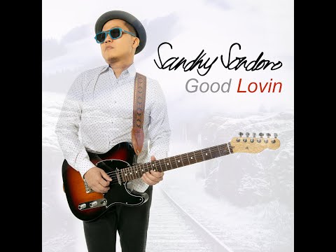 Sandhy Sondoro - Good Lovin'