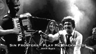 Sin Frontera - Play Me Backwards