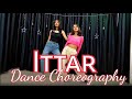 Ittar Dance Choreography Jasmine Sandlas Group Dance Video Dance Cover