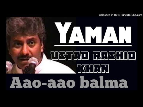 Yaman - Ustad Rashid Khan || Aao aao balma ||