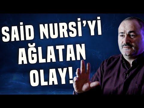 Said Nursi'yi Ağlatan Şey Neydi?