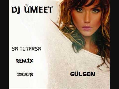 Gülsen - Ya Tutarsa (REMIX 2OO9)-(DJ ÜMEET)
