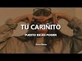 Tu Cariñito Puerto Rican Power Letra