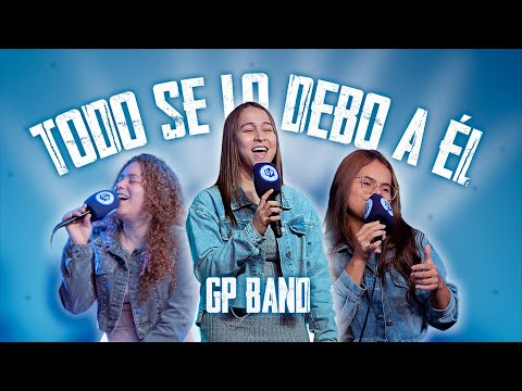 Todo se lo debo a El (En Vivo) | GP BAND | Cover Marcos Yaroide
