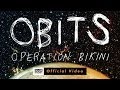 Obits Operation Bikini OFFICIAL VIDEO