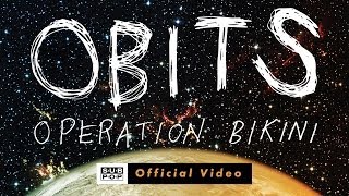 Obits - Operation Bikini  [OFFICIAL VIDEO]