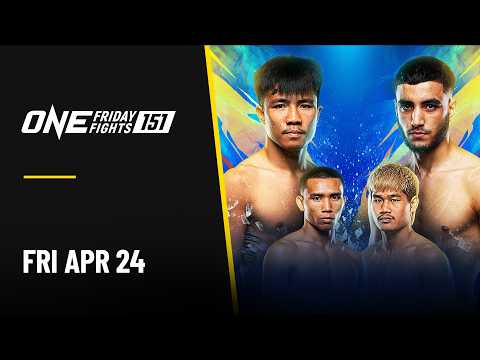 🔴 [Live in HD] ONE Friday Fights 151: Panpadej vs. Hussain