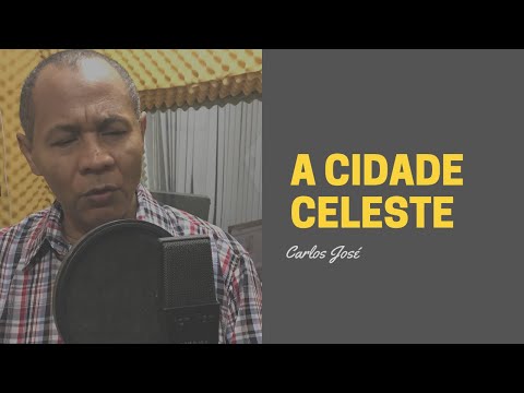 A CIDADE CELESTE - (VERSÃO POPULAR) - 142 - HARPA CRISTÃ - Carlos José