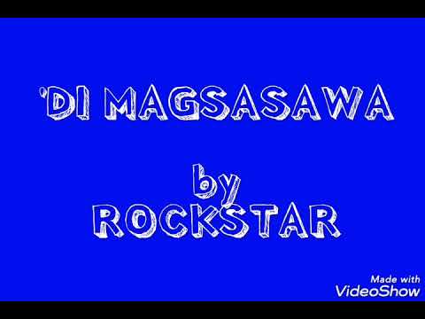 ROCKSTAR /ARKASIA - 'DI MAGSASAWA (w/lyrics)