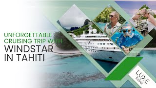3 Tips for Cruising with Windstar in Tahiti