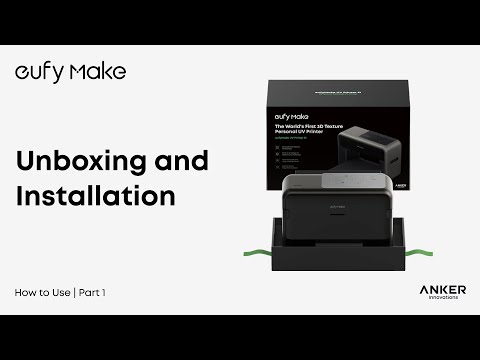 eufyMake E1 Tutorial | Part 1: Unboxing and Installation#eufymakee1