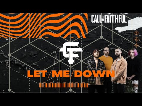 Call to the Faithful - Let Me Down (Official Video)