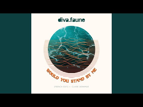 Would You Stand by Me (feat. Claire Denamur) (French Edit)