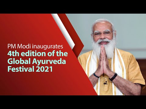 પ્રધાનમંત્રી શ્રીએ વૈશ્વિક આયુર્વેદ સમારોહ 2021ના ચોથા સંસ્કરણનું ઉદ્ઘાટન કર્યુ