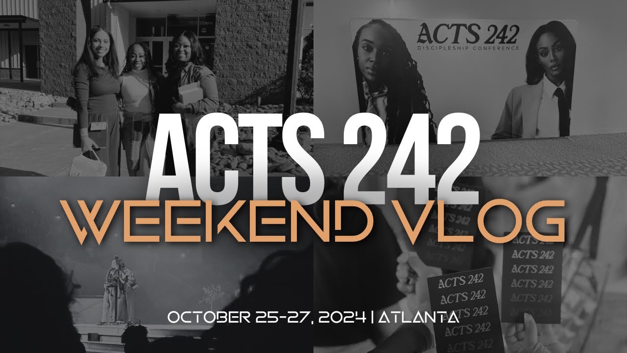 Weekend Vlog | Acts 242 Conference