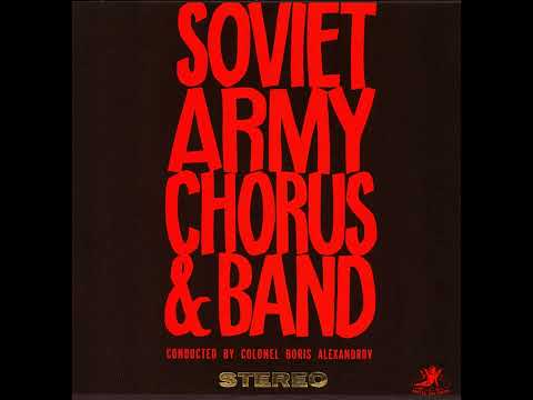 Soviet Army Chorus and Band, Conductor Boris Alexandrov - 1956 London Abbey Road Studio Recordings