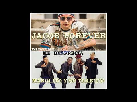 JACOB FOREVER FT MANOLITO Y SU TRABUCO - ME DESPRECIA (ESTRENO AUDIO 2019 -DJ ROUMY)