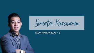 Download lagu SEMATA KARENAMU [LIRIK LAGU] - MARIO G KLAU mp3